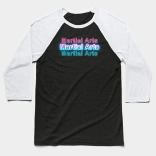 Martial Arts Baseball T-Shirt